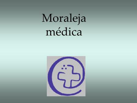 Moraleja médica. Un jóven, acaba sus estudios de Graduaciación de Medicina...