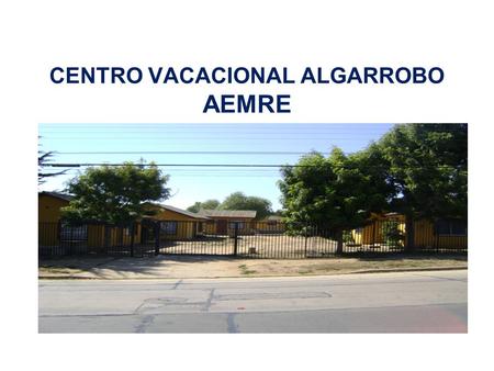 CENTRO VACACIONAL ALGARROBO AEMRE