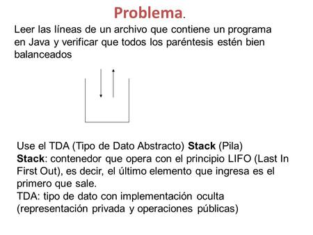 clase 23: Stacks y Queues Problema.