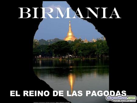BIRMANIA EL REINO DE LAS PAGODAS.