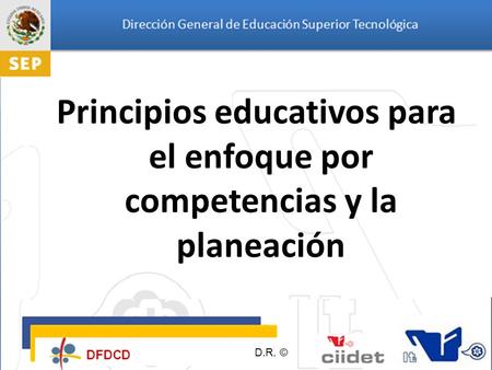D.R. © Principios educativos para el enfoque por competencias y la planeación.