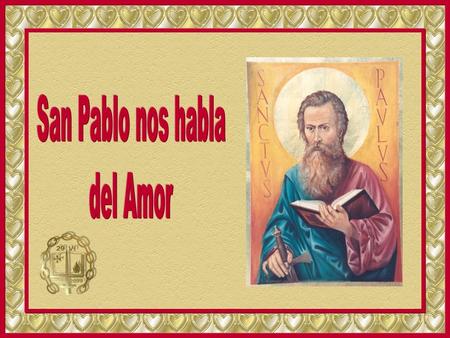 San Pablo nos habla del Amor.