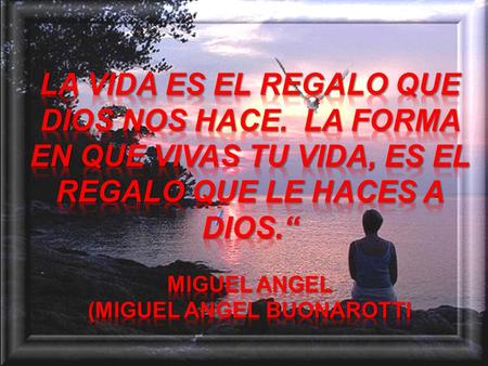 La vida es el regalo que Dios nos hace