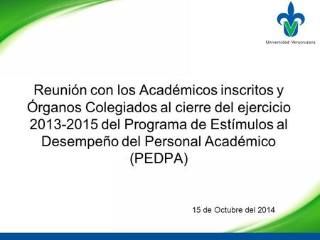 Reunión con los Académicos inscritos y Órganos Colegiados al cierre del ejercicio 2013-2015 del Programa de Estímulos al Desempeño del Personal Académico.