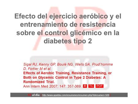 Efecto del ejercicio aeróbico y el entrenamiento de resistencia sobre el control glicémico en la diabetes tipo 2 Sigal RJ, Kenny GP, Boulé NG, Wells GA,