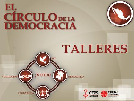 Presentación: La creación de esta serie de cuatro talleres llamados El círculo de la Democracia es un esfuerzo de CEPS, que quiere sumarse a los trabajos.