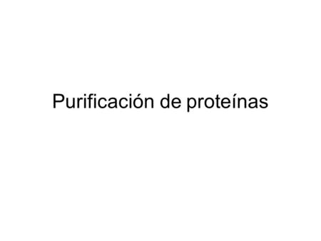 Purificación de proteínas
