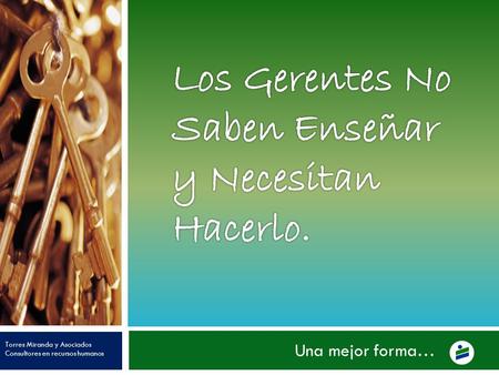 Torres Miranda y Asociados Consultores en recursos humanos Una mejor forma…