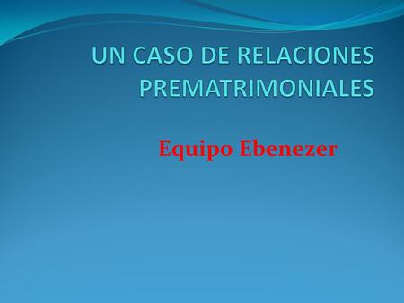 un caso de Relaciones Prematrimoniales