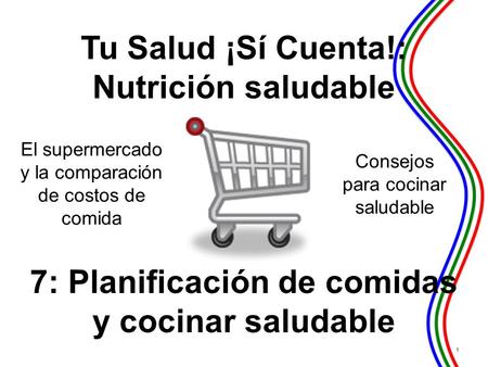 7: Planificación de comidas y cocinar saludable