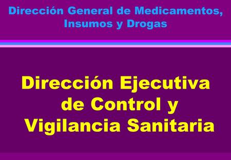 Dirección General de Medicamentos, Insumos y Drogas