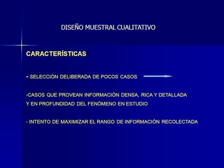 - SELECCIÓN DELIBERADA DE POCOS CASOS