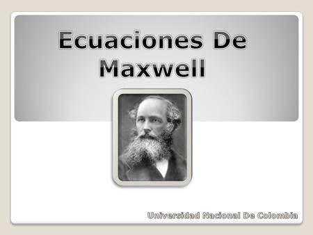 Ecuaciones De Maxwell Universidad Nacional De Colombia.