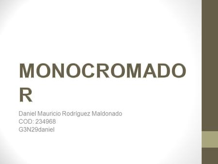 Daniel Mauricio Rodríguez Maldonado COD: 234968 G3N29daniel.
