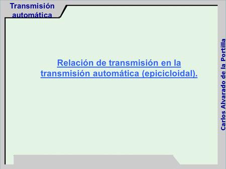 Relación de transmisión en la transmisión automática (epicicloidal).