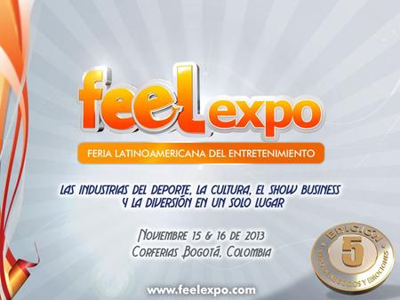 ¿Que es feel expo? Exposición de equipos y servicios para la recreación, foros y conferencias, ruedas de negocios y presentaciones artísticas, hacen parte.