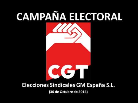 CAMPAÑA ELECTORAL Elecciones Sindicales GM España S.L. (30 de Octubre de 2014)