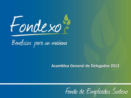 XXXXxxxxxxx Asamblea General de Delegados 2012. Delegados: