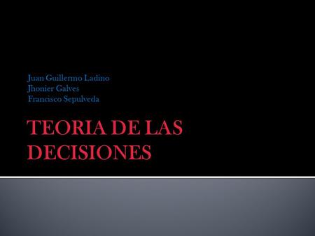 Juan Guillermo Ladino Jhonier Galves Francisco Sepulveda.