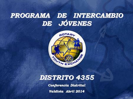 PROGRAMA DE INTERCAMBIO DE JÓVENES Conferencia Distrital