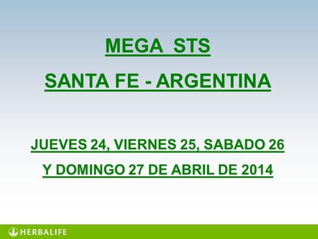 MEGA STS SANTA FE - ARGENTINA JUEVES 24, VIERNES 25, SABADO 26 Y DOMINGO 27 DE ABRIL DE 2014.