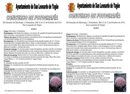 XI Jornadas de Micología y Naturaleza. Del 11 al 12 de Octubre de 2014. San Leonardo de Yagüe BASES Tema: Micología y Naturaleza. Participantes: Sin limitación.