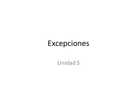 Excepciones Unidad 5.