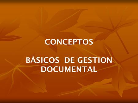 BÁSICOS DE GESTION DOCUMENTAL