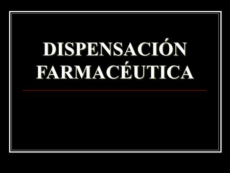 DISPENSACIÓN FARMACÉUTICA