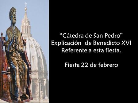 Explicación de Benedicto XVI Referente a esta fiesta.