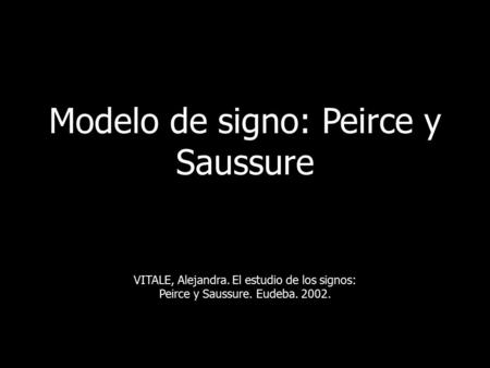 Modelo de signo: Peirce y Saussure