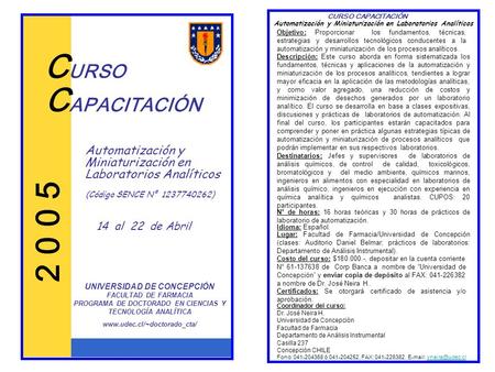 UNIVERSIDAD DE CONCEPCION FACULTAD DE FARMACIA PROGRAMA DE DOCTORADO EN CIENCIAS Y TECNOLOGIA ANALITICA www.udec.cl/~doctorado_cta/ 2 0 0 5 Automatización.