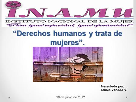 “Derechos humanos y trata de mujeres”.