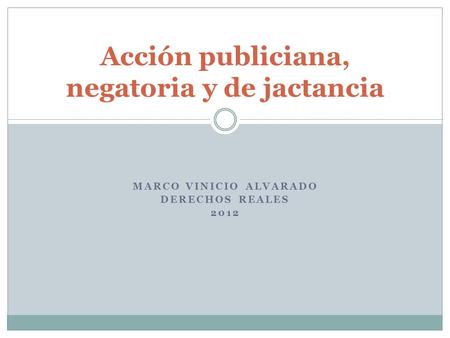 Acción publiciana, negatoria y de jactancia