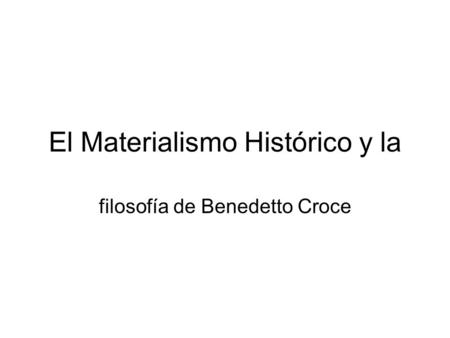 El Materialismo Histórico y la