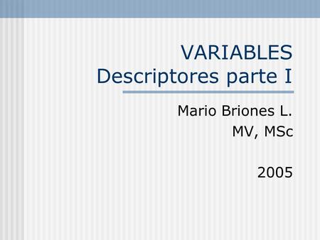 VARIABLES Descriptores parte I