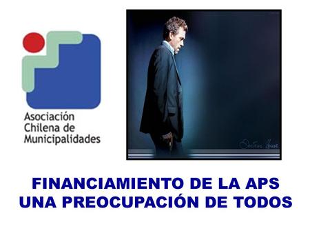 FINANCIAMIENTO DE LA APS UNA PREOCUPACIÓN DE TODOS.