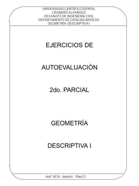 EJERCICIOS DE AUTOEVALUACIÓN 2do. PARCIAL GEOMETRÍA DESCRIPTIVA I