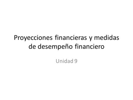 Proyecciones financieras y medidas de desempeño financiero