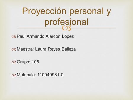 Proyección personal y profesional