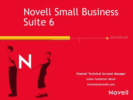 Novell Small Business Suite 6 Channel Technical Account Manager Julian Gutierrez Abuin