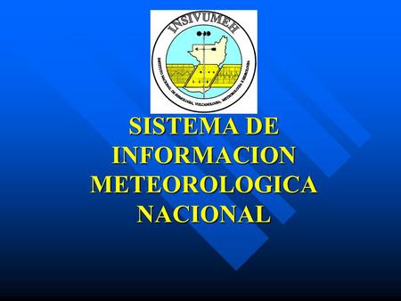 SISTEMA DE INFORMACION METEOROLOGICA NACIONAL