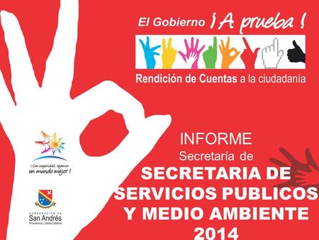 INFORME Secretaría de SECRETARIA DE SERVICIOS PUBLICOS Y MEDIO AMBIENTE 2014.