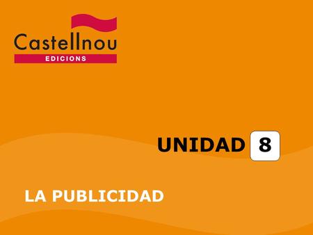 UNIDAD 8 LA PUBLICIDAD.
