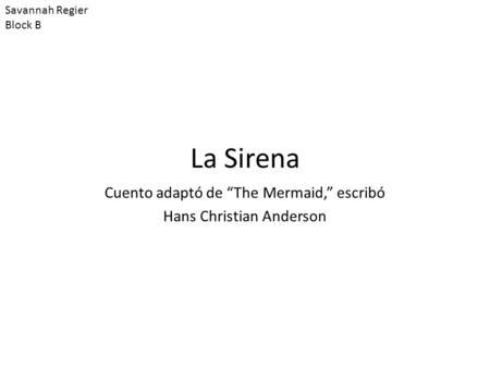 Cuento adaptó de “The Mermaid,” escribó Hans Christian Anderson