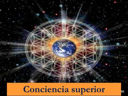 Conciencia superior.