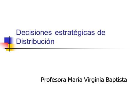 Decisiones estratégicas de Distribución