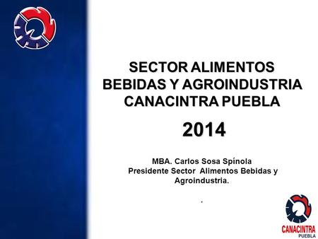 2014 SECTOR ALIMENTOS BEBIDAS Y AGROINDUSTRIA CANACINTRA PUEBLA
