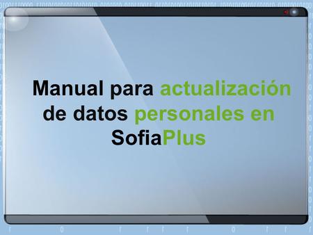 Manual para actualización de datos personales en SofiaPlus