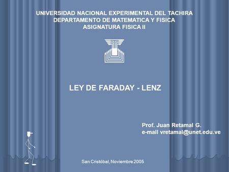 LEY DE FARADAY - LENZ UNIVERSIDAD NACIONAL EXPERIMENTAL DEL TACHIRA